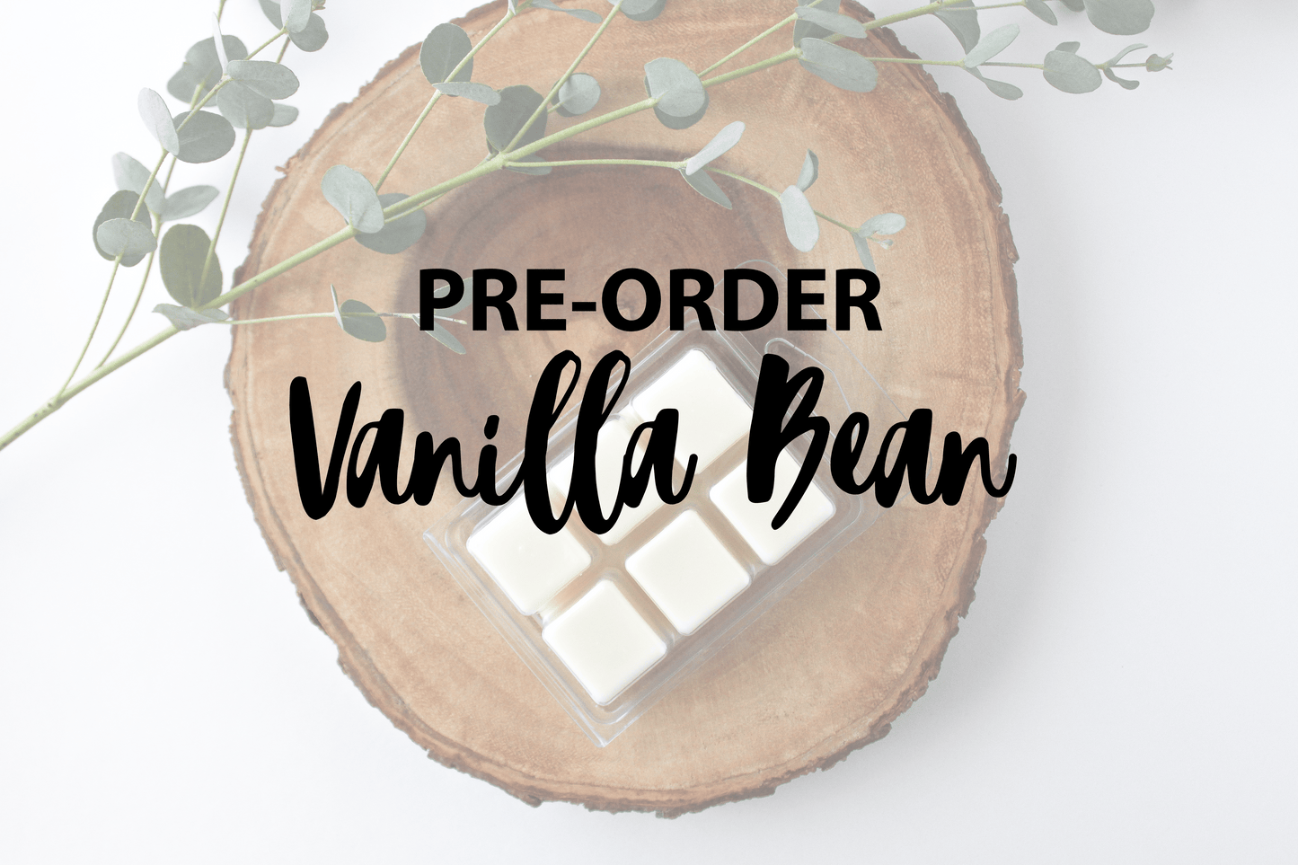 PRE-ORDER Vanilla Bean Soy Wax Melt
