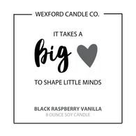 It Takes a Big Heart to Shape Little Minds Scented Soy Candle
