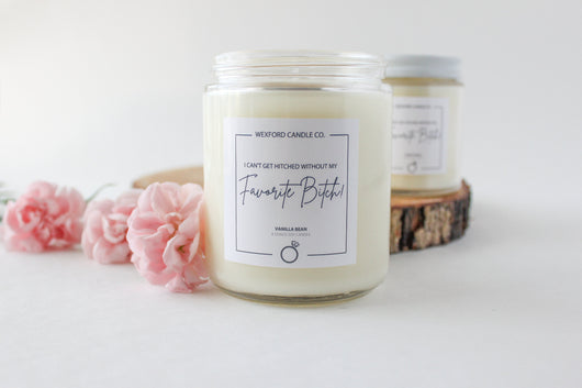 I Can't Get Hitched Without My Favorite Bitch Soy Candle - Wexford Candle Co.